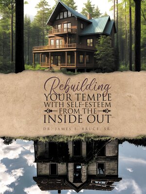 cover image of Rebuilding your Temple with Self-esteem from the inside out